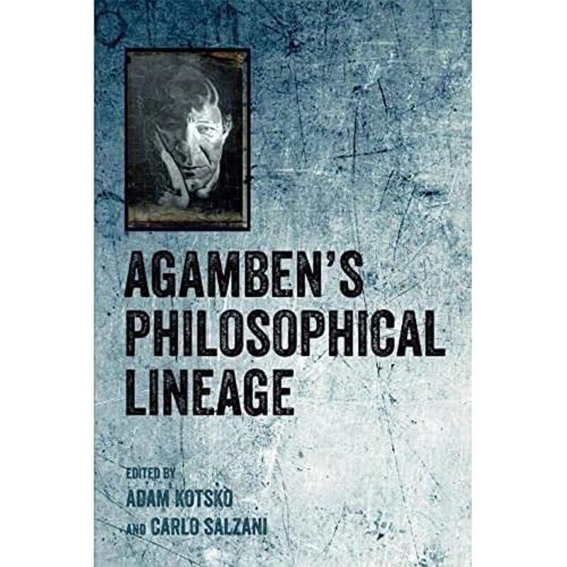 

Agambens Philosophical Lineage by Adam KotskoCarlo Salzani-Paperback