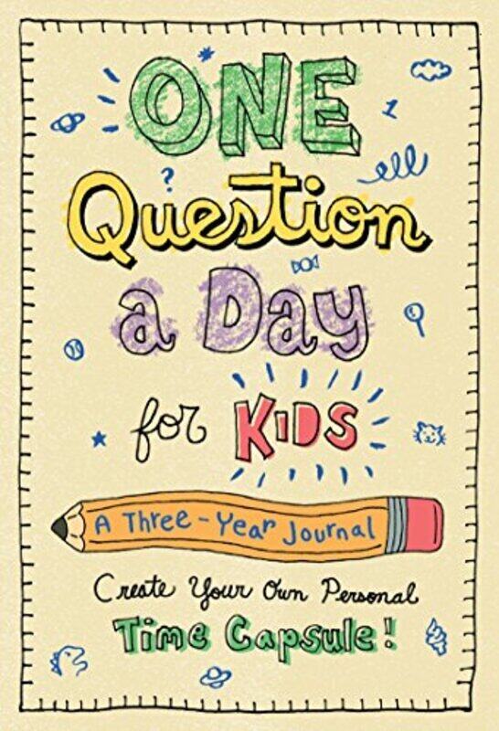 

One Question A Day For Kids: A Three-Year Journal: Create Your Own Personal Time By Chase, Aimee Hardcover