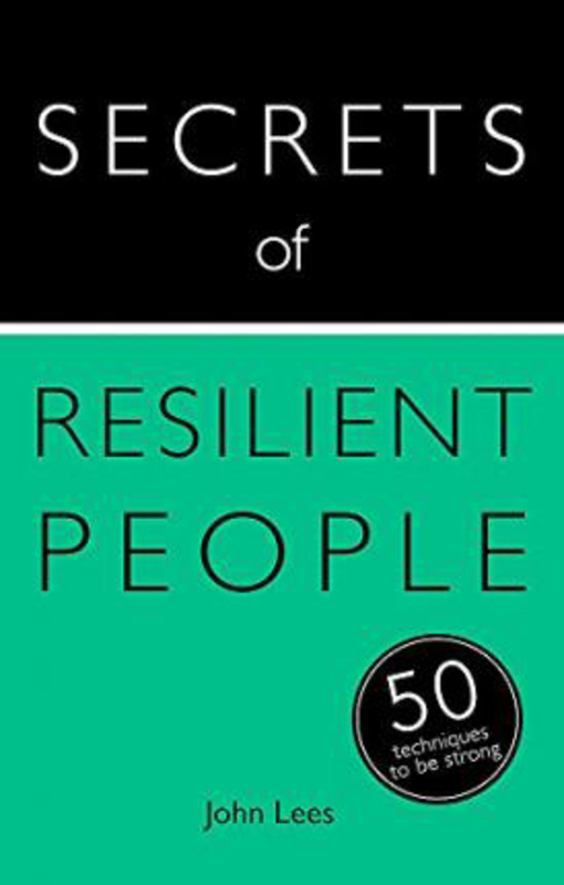 Secrets of Resilient People: 50 Techniques to Be Strong, Paperback Book, By: John Lees
