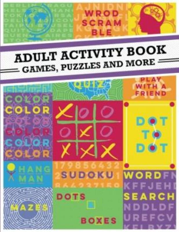 Adult Activity Book: An Adult Activity Book Featuring Coloring, Sudoku, Word Search And Dot-To-Dot