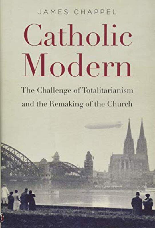 

Catholic Modern by James Chappel-Hardcover