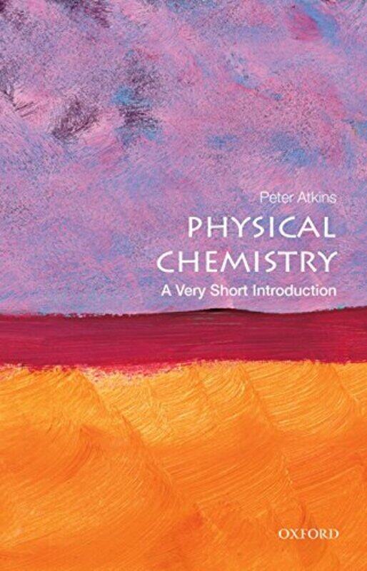 

Physical Chemistry A Very Short Introduction by Peter Fellow of Lincoln College, University of Oxford Atkins-Paperback