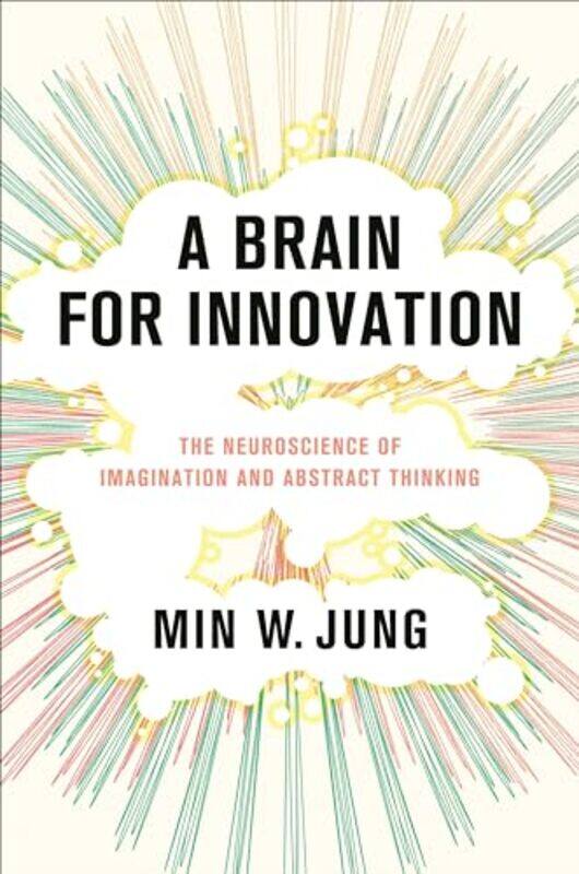 

A Brain for Innovation by Min W Jung-Hardcover
