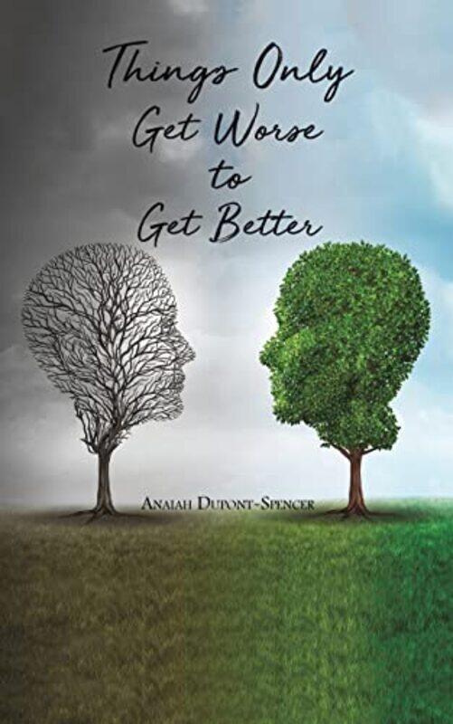 

Things Only Get Worse to Get Better by Anaiah Dupont-Spencer-Paperback