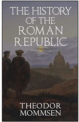 The History of the Roman Republic , Paperback by Mommsen, Theodor - Mart - Howland, Arthur C