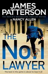 The No 1 Lawyer An Unputdownable Legal Thriller From The Worlds Bestselling Thriller Author By Patterson, James - Hardcover