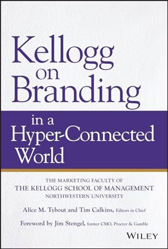 

Kellogg on Branding in a HyperConnected World by Tybout, Alice M. - Calkins, Tim Hardcover