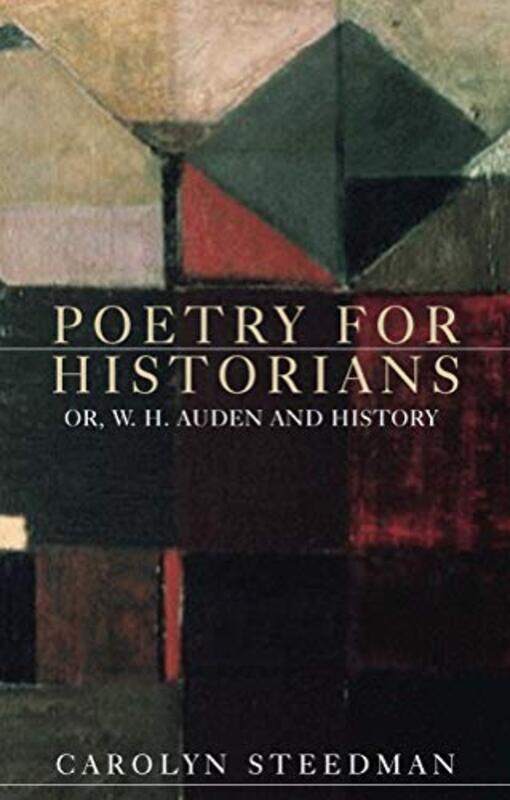 

Poetry for Historians by Carolyn Steedman-Paperback