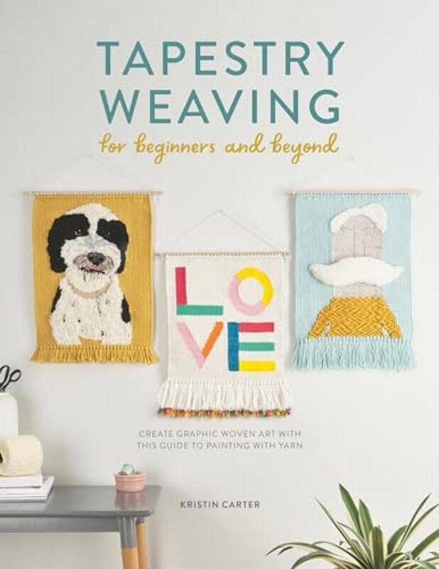 

Tapestry Weaving for Beginners and Beyond by Danila Piotti-Paperback