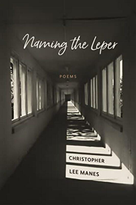 

Naming the Leper by Christopher Lee Manes-Paperback