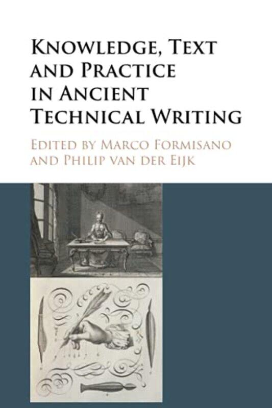 

Knowledge Text and Practice in Ancient Technical Writing by Marco Universiteit Gent, Belgium FormisanoPhilip van der Humboldt-Universitat zu Berlin Ei