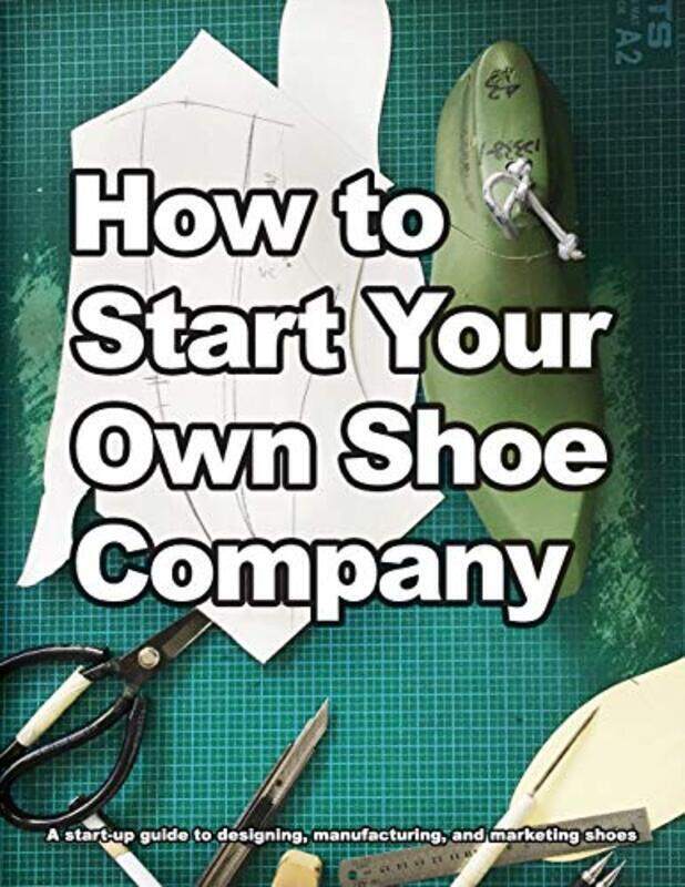 

How to Start Your Own Shoe Company , Paperback by Wade Motawi