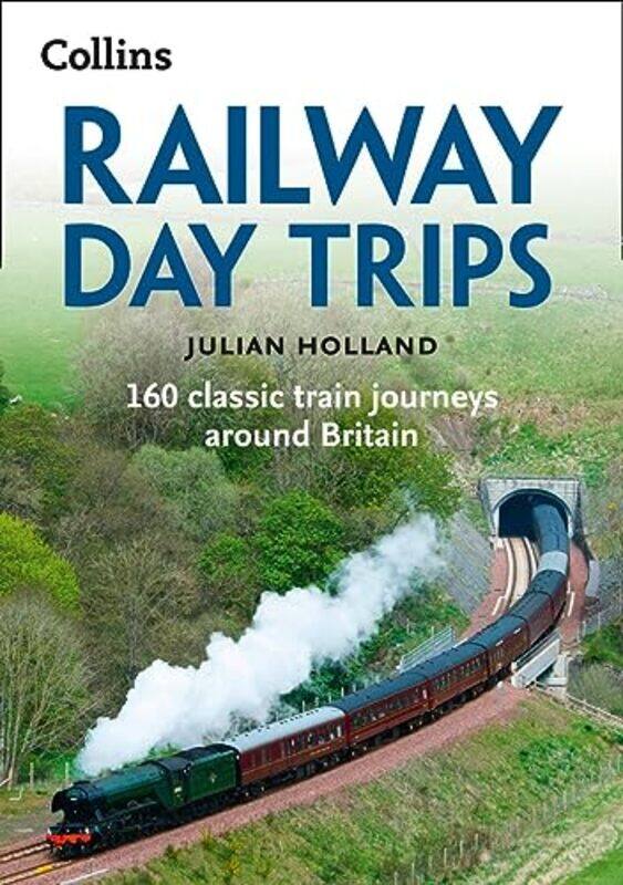 

Railway Day Trips by Julian HollandCollins Books-Paperback