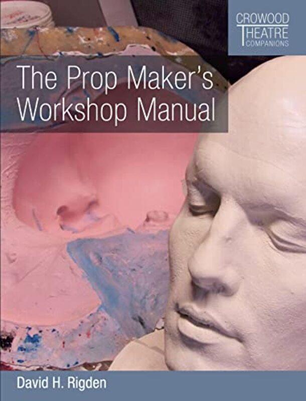 

The Prop Makers Workshop Manual by Tim O'Brien-Paperback