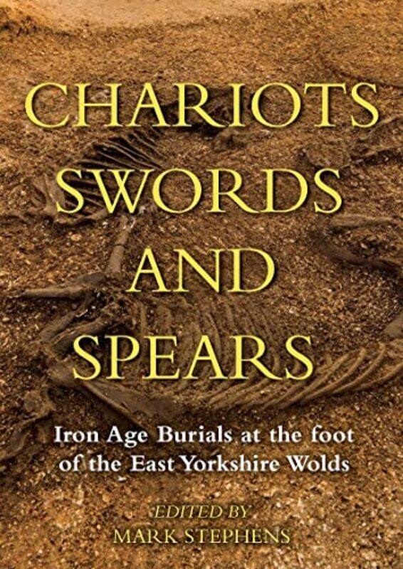 

Chariots Swords and Spears by Mark Stephens-Hardcover