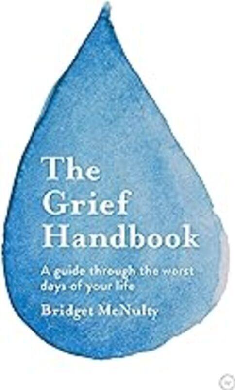 

The Grief Handbook A Guide Through The Worst Days Of Your Lifebr By Mcnulty, Bridget - Paperback