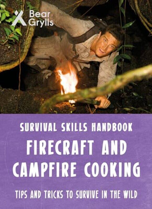 

Bear Grylls Survival Skills Firecraft and Campfire Cooking by Bear Grylls-Paperback