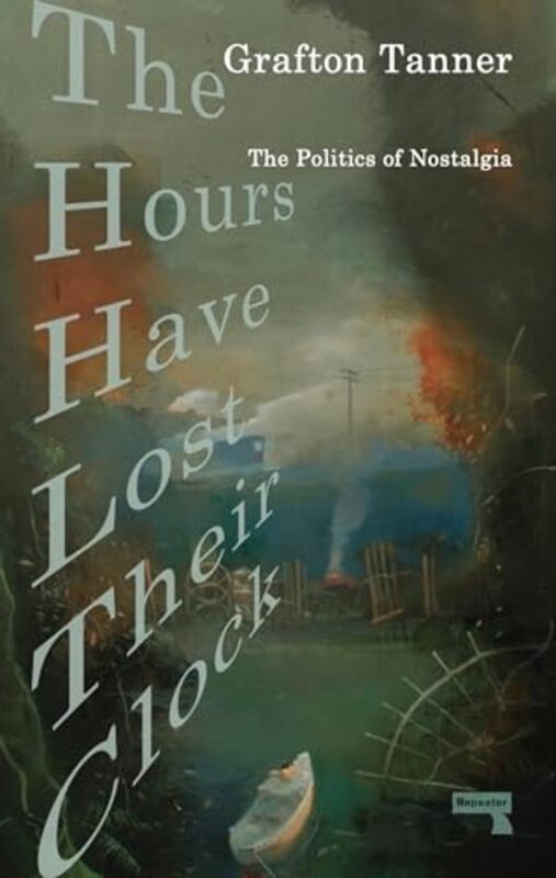 

The Hours Have Lost Their Clock by Grafton Tanner-Paperback