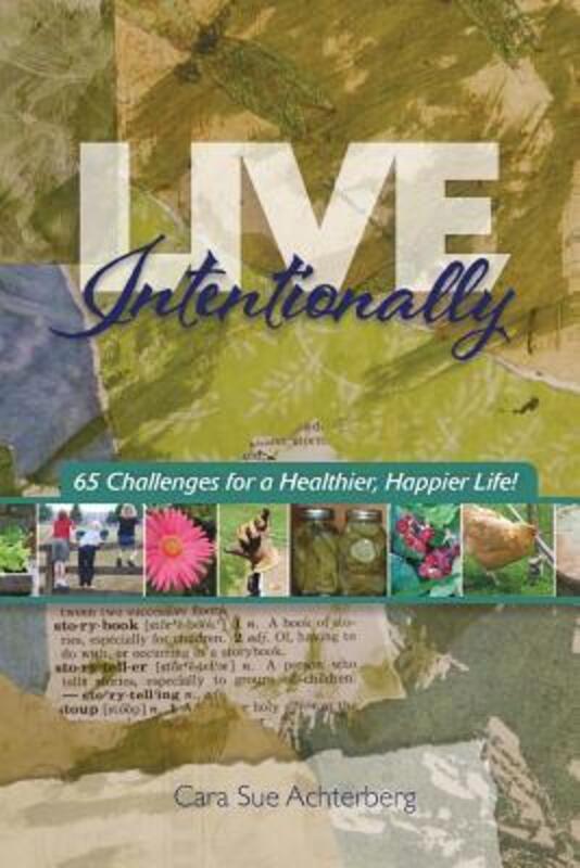 Live Intentionally,Paperback,ByCara Sue Achterberg