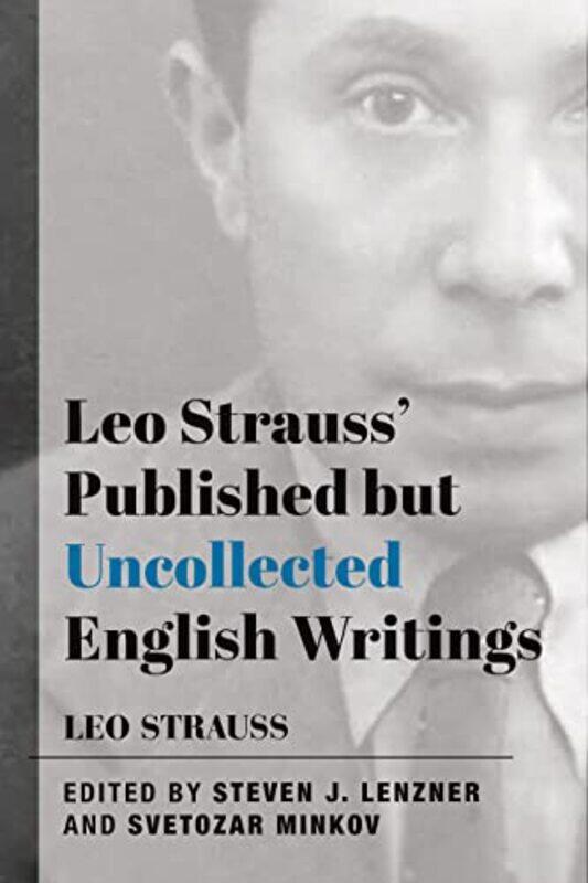 

Leo Strauss Published but Uncollected English Writings by Leo StraussSteven J LenznerSvetozar Minkov-Paperback