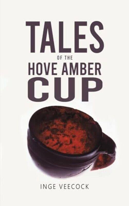 

Tales Of The Hove Amber Cup by Inge Veecock-Paperback