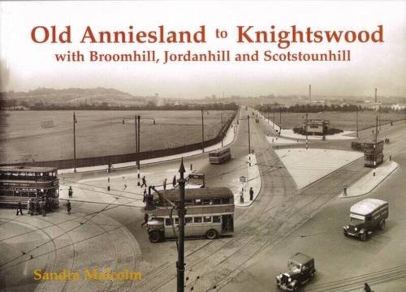 

Old Anniesland to Knightswood by Sandra Malcolm-Paperback