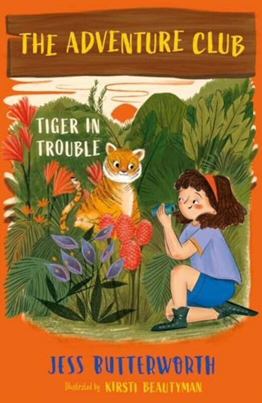 

The Adventure Club Tiger in Trouble by Jess ButterworthKirsti Beautyman-Paperback