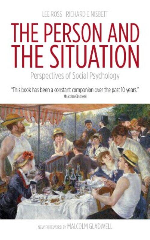 

The Person And The Situation: Perspectives Of Social Psychology By Ross, Lee - Nisbett, Richard E. - Gladwell, Malcolm Paperback