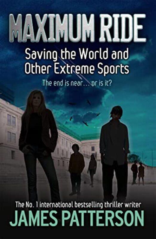 

Maximum Ride Saving the World and Other Extreme Sports by James Patterson-Paperback