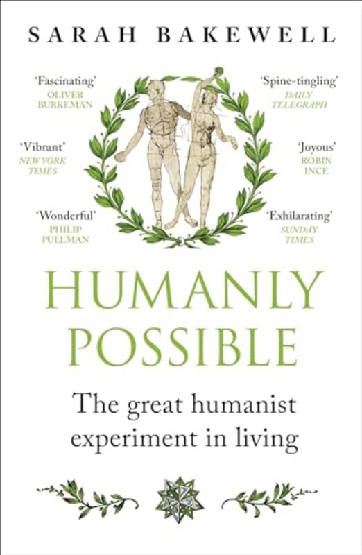 Humanly Possible The Great Humanist Experiment In Living by Bakewell, Sarah -Paperback