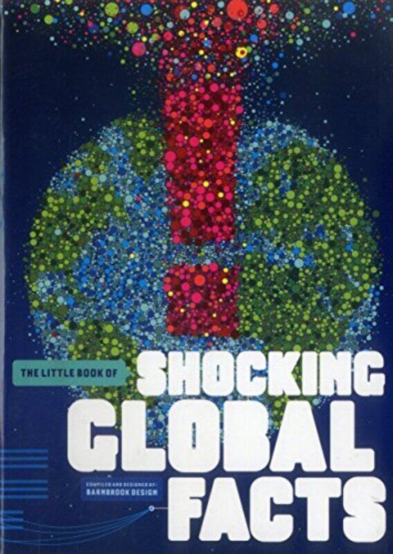 

The Little Book of Shocking Global Facts (Little Book Of... (Fiell Publishing)), Paperback Book, By: Barnbrook Studio