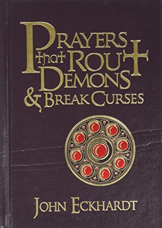 

Prayers That Rout Demons And Break Curses By Eckhardt John - Hardcover