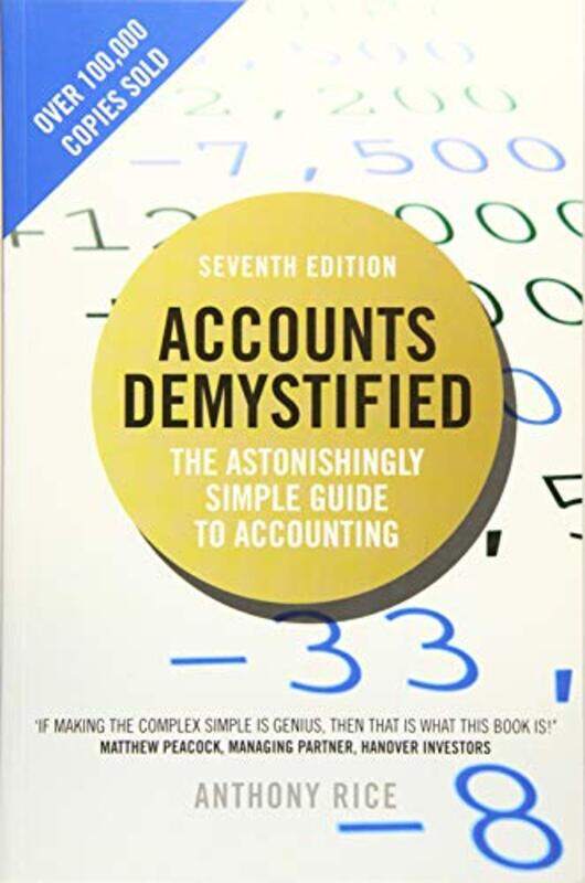 

Accounts Demystified The Astonishingly Simple Guide To Accounting By Rice, Anthony Paperback