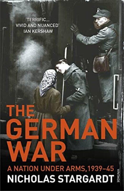 

The German War: A Nation Under Arms, 1939-45 , Paperback by Nicholas Stargardt