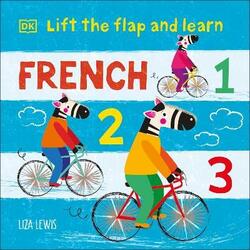 Lift The Flap And Learn: French 1,2,3,Hardcover, By:Liza Lewis