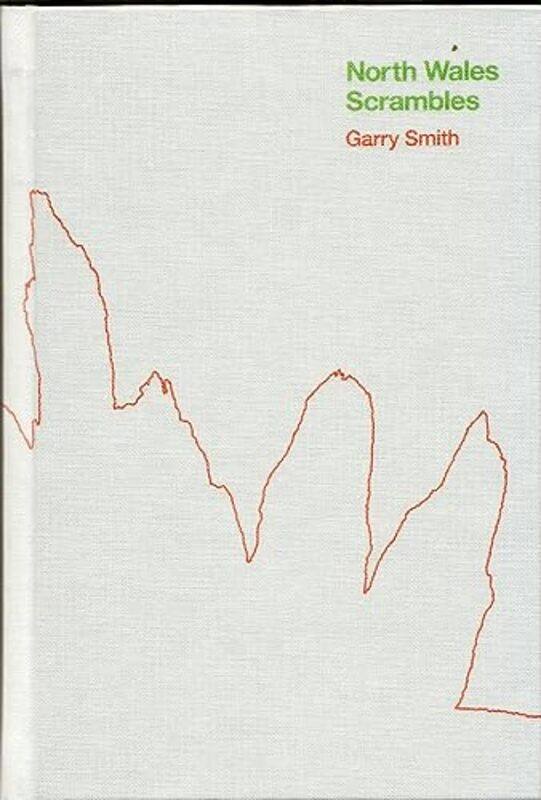 

North Wales Scrambles a guide to 50 of the best mountain scrambles in Snowdonia by Annie's Quilting-Hardcover