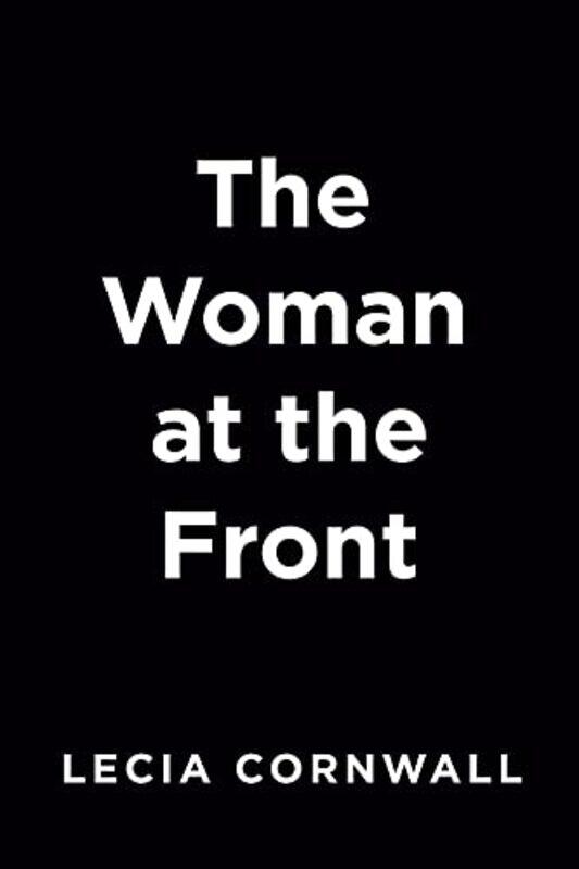 

The Woman at the Front by Lecia Cornwall-Paperback