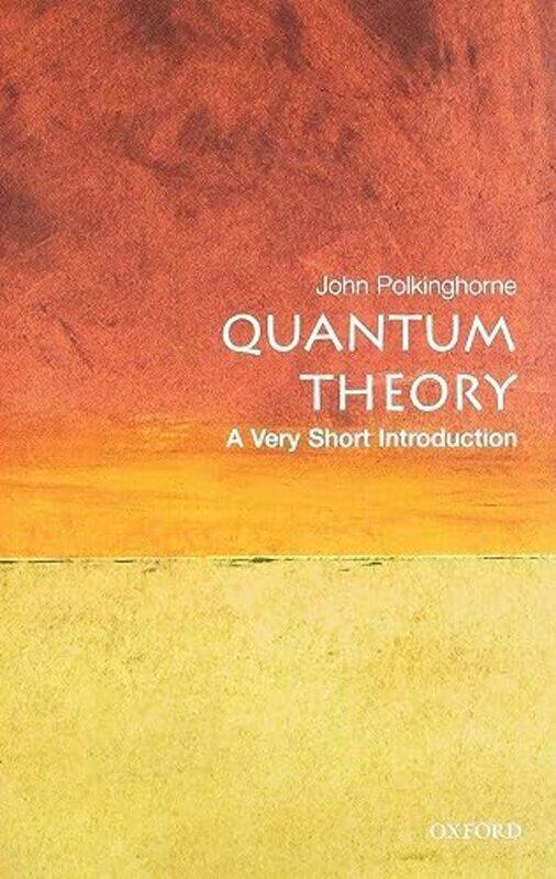 

Quantum Theory A Very Short Introduction by John Polkinghorne Paperback