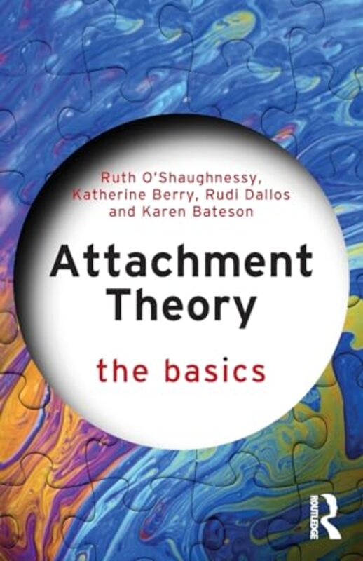 Attachment Theory The Basics by O'Shaughnessy, Ruth ..Paperback