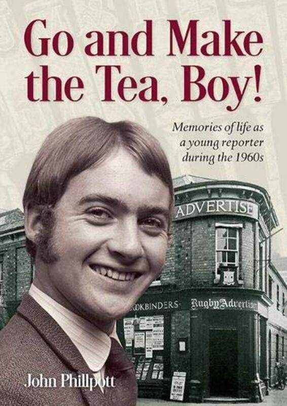 

Go and Make the Tea Boy by John Phillpott-Paperback