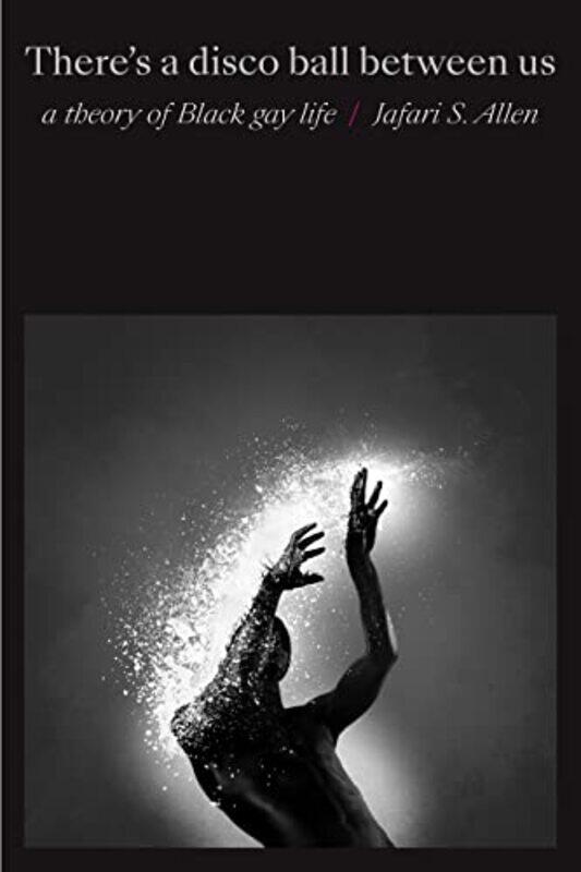 

Theres A Disco Ball Between Us by Jafari Sinclaire Allen-Paperback