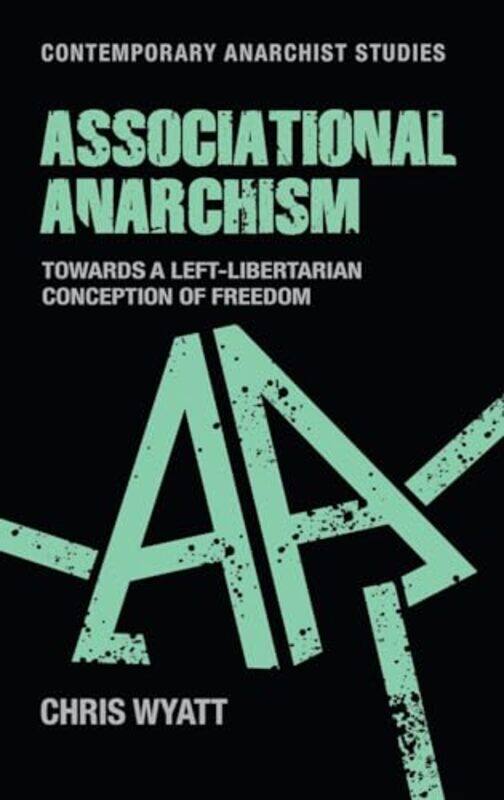 

Associational Anarchism by Chris Wyatt-Hardcover