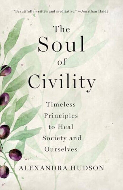 

The Soul of Civility by Alexandra Hudson-Hardcover