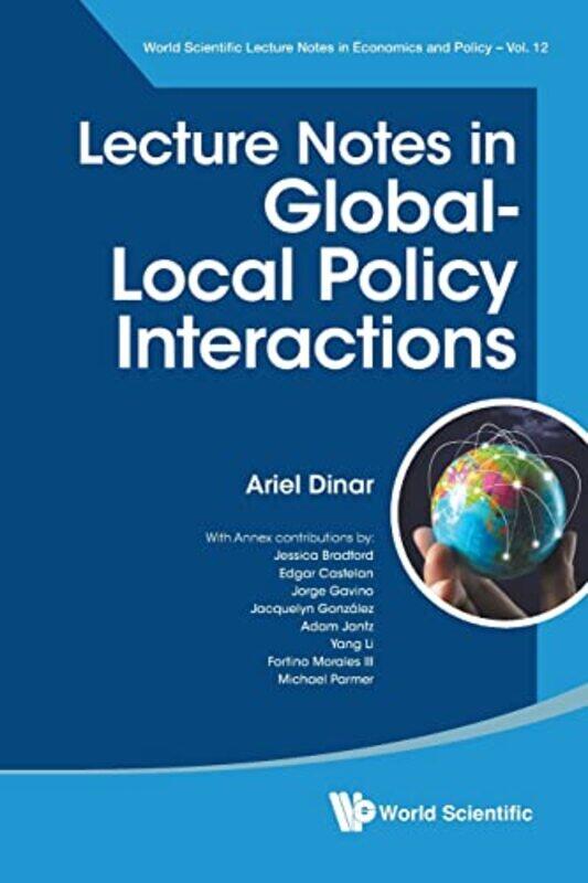 

Lecture Notes In Globallocal Policy Interactions by Ariel Univ Of California, Riverside, Usa Dinar-Paperback