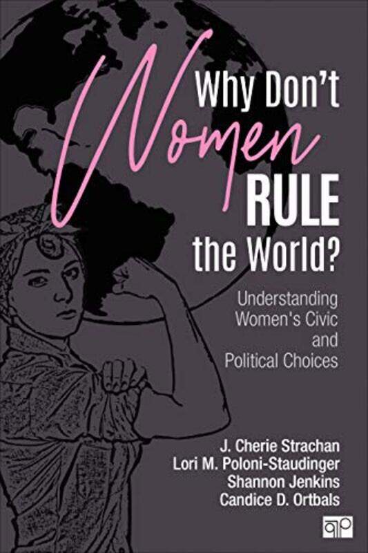 

Why Dont Women Rule The World by J Cherie StrachanLori M Poloni-StaudingerShannon L JenkinsCandice D Ortbals-Paperback