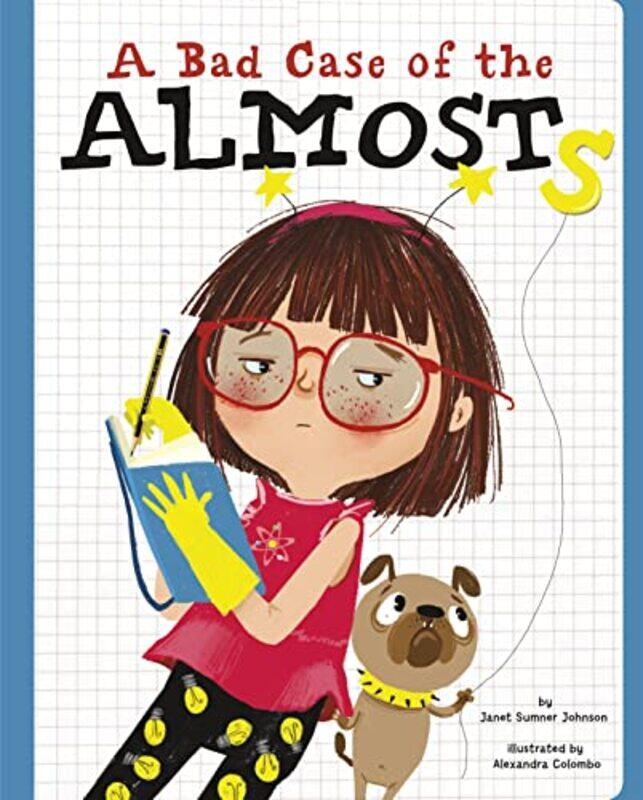 

A Bad Case of the Almosts by Janet Sumner JohnsonAlexandra Colombo-Paperback