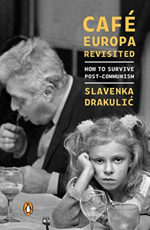 

Cafe Europa Revisited by Slavenka Drakulic-Paperback