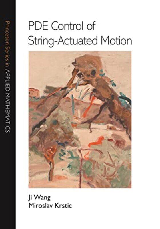 

PDE Control of StringActuated Motion by Ji WangMiroslav Krstic-Paperback