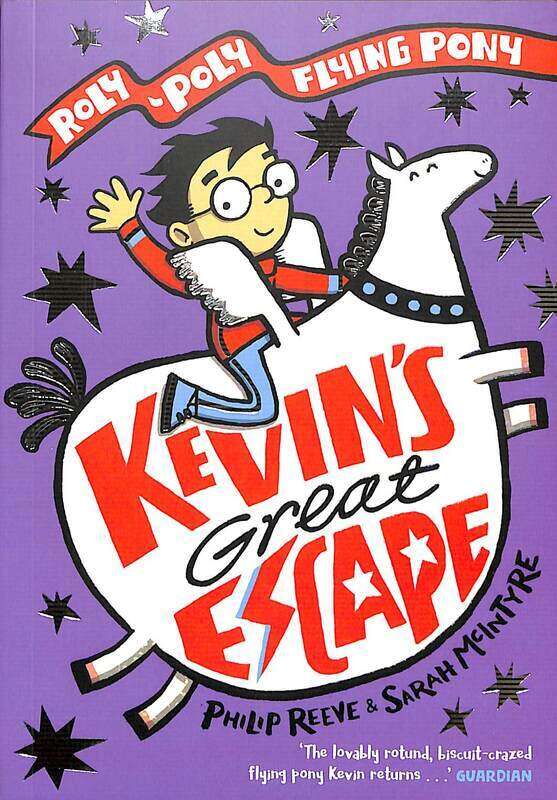 

Kevin's Great Escape: A Roly-Poly Flying Pony Adventure, Paperback Book, By: Philip Reeve