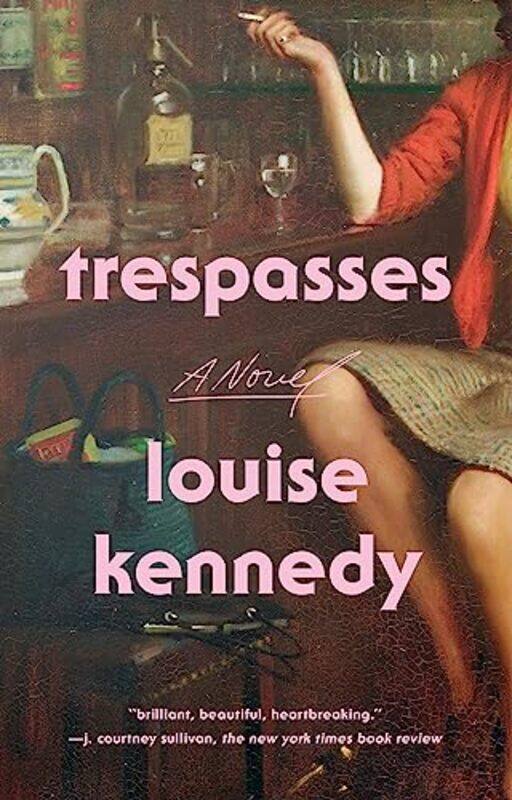 

Trespasses A Novel By Kennedy, Louise Paperback